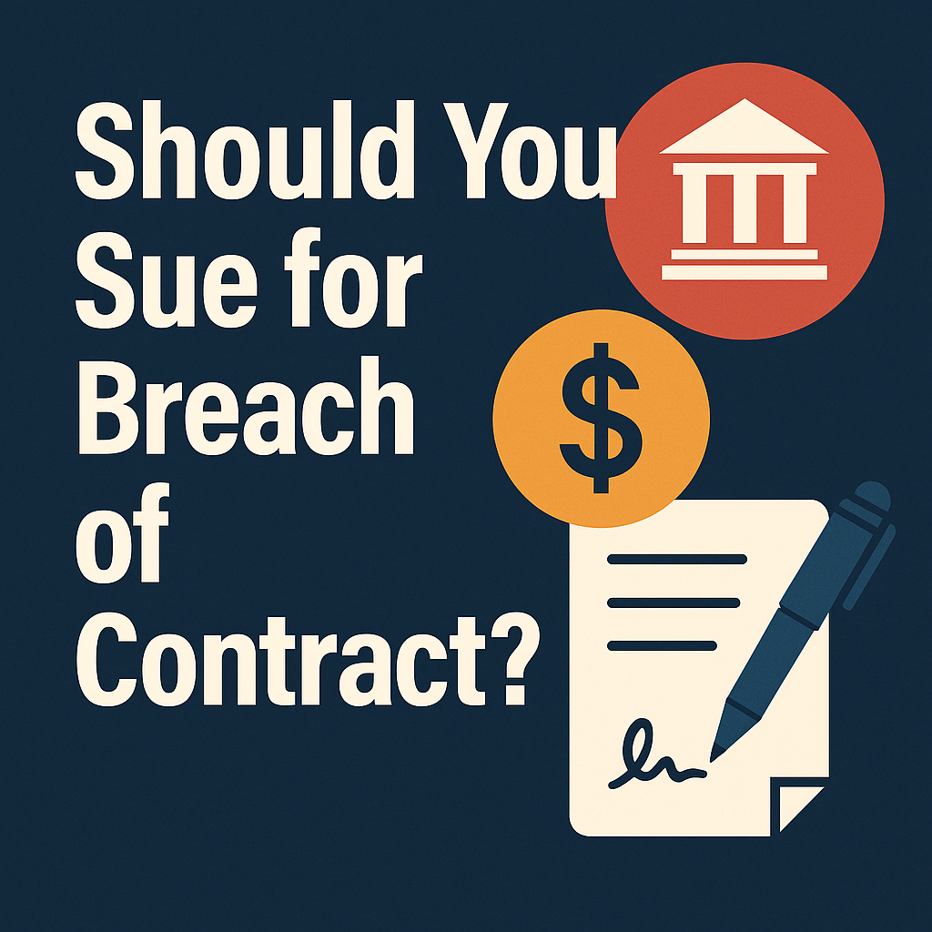 Should You Sue for Breach of Contract? A Business Owner’s Guide